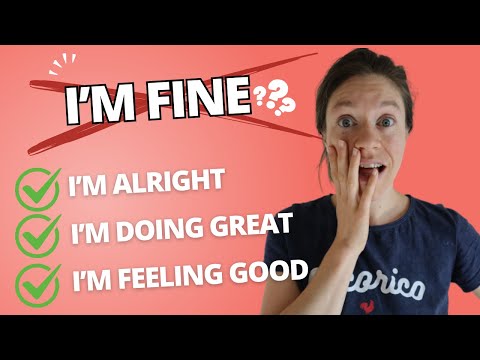 Ne dites pas (que) "I'm fine" ! - des alternatives pour dire "ça va" en anglais