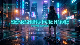 searching for home | future garage • atmospheric night drive