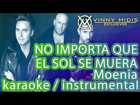 No Importa Que El Sol Se Muera (INSTRUMENTAL / Karaoke) – Moenia