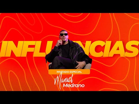 MANUEL MEDRANO | INFLUENCIAS