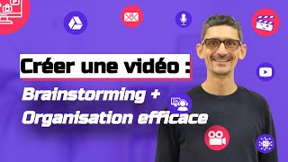 Brainstormer et Organiser ses idées pour créer une video