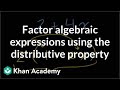 Factoring Algebraic Expressions with the Distributive Property