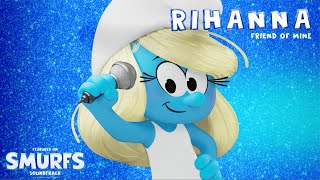 Rihanna - Friend Of Mine (from the Smurfs Soundtrack) (Radio Edit Visualizer)