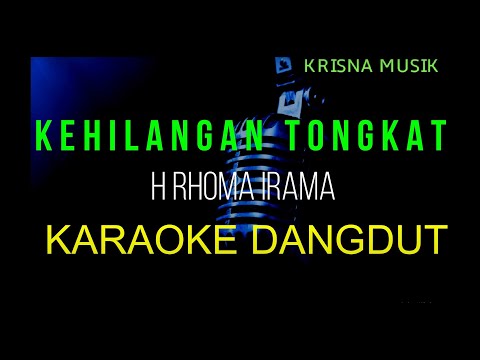 KEHILANGAN TONGKAT KARAOKE DANGDUT ORIGINAL RHOMA IRAMA HD AUDIO