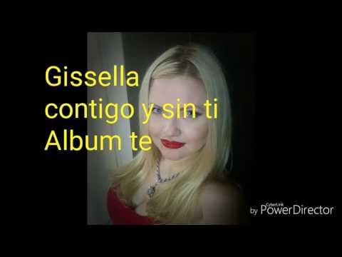 Contigo Y Sin Ti de Gissela Letra y Video