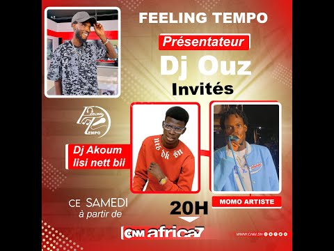 🛑Émission tempo feeling : Dj Ouz reçoit momo ( artiste ), Dj Akoum lisi nett bi 100% ambiances