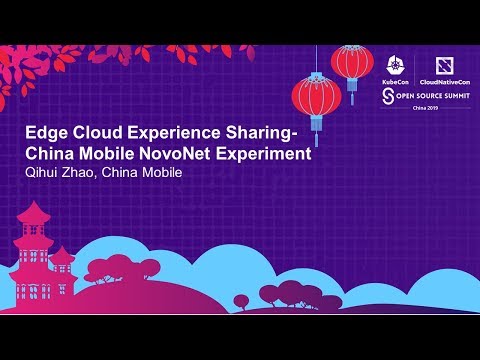 Edge Cloud Experience Sharing-China Mobile NovoNet Experiment