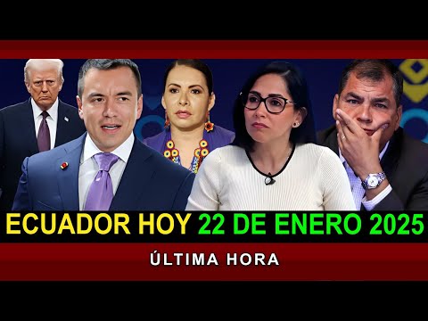 NOTICIAS ECUADOR: Hoy 22 de Enero 2025 ÚLTIMA HORA