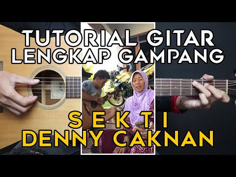 (TUTORIAL GITAR) SEKTI - DENNY CAKNAN | LENGKAP GAMPANG