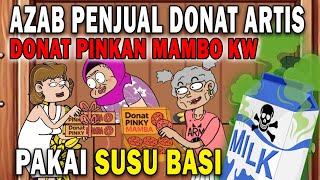 AZAB PENJUAL DONAT ARTIS PINKAN MAMBO KW YANG DZOLIM!! | SINETRON AZAB