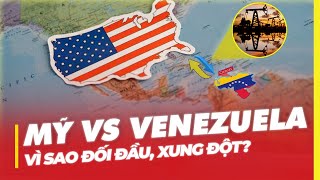 MỸ VS VENEZUELA: VÌ SAO ĐỐI ĐẦU, XUNG ĐỘT?