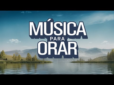 La mejor música instrumental cristiana para tus tiempos de oración