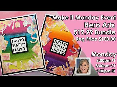 Make It Monday Event.  Hero Arts for just $19.99, Reg Price is $100.00! New class every Monday!