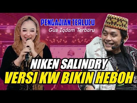 gus iqdam terbaru - niken salindry versi kw bikin heboh | pengajian lucu gus iqdam terbaru