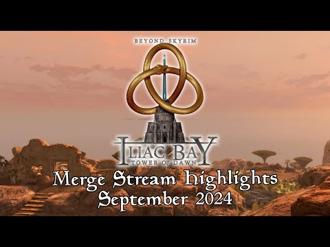 Beyond Skyrim: Iliac Bay September Merge Stream Highlights