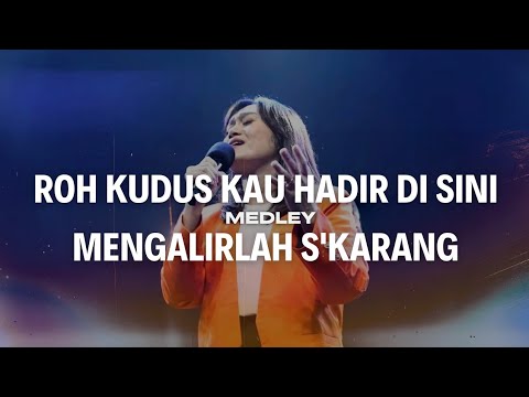 Roh Kudus Kau Hadir Disini medley Mengalirlah Sekarang - GMS Live