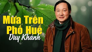 Mưa Trên Phố Huế | DUY KHÁNH - Nhạc Xưa Bất Hủ Đi Cùng Năm Tháng