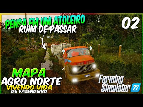 ✔VIVENDO VIDA DE FAZENDEIRO📢02 👉🚜No Farming Simulator 22 ✔Mapa Agro Norte🚜#fs22 #gameplay