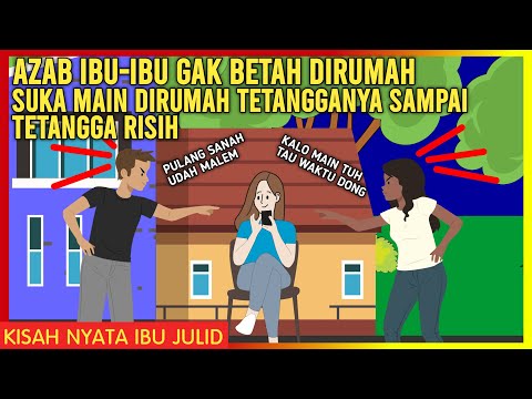 AZAB IBU-IBU GAK BETAH DIRUMAH SUKA MAIN GAK INGET WAKTU PULANG!  | AZAB IBU JULID EPISODE 87