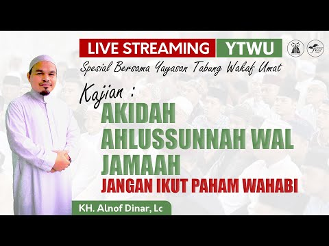 LIVE !! AKIDAH AHLUSSUNNAH WAL JAMAAH "JANGAN BELAJAR DARI WAHABI" UST. ALNOF DINAR, Lc