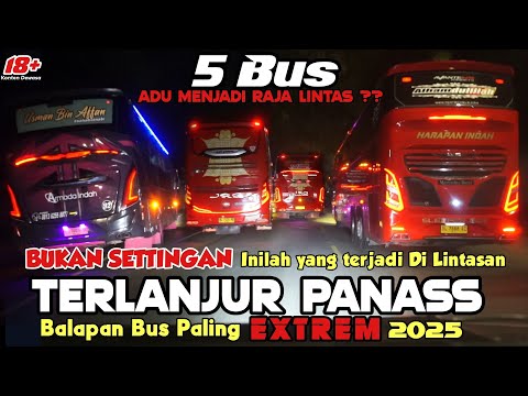 EXTREM 🔥 BALAPAN BUS PALING MENEGANGKAN 2025‼️ TERLANJUR PANAS 5 BUS ADU SIAPA YANG TERKUAT
