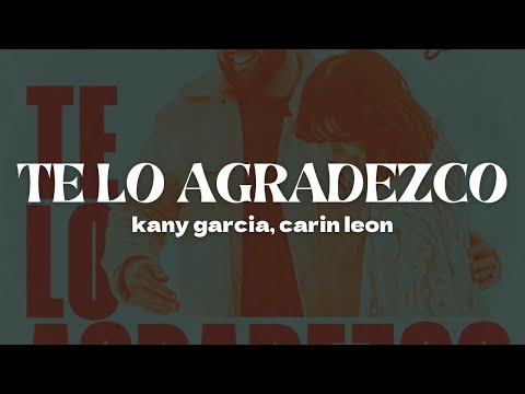 Kany García & Carin Leon – Te Lo Agradezco | Letra
