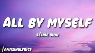 Céline Dion - All By Myself (Lyrics)