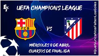 BARCELONA  vs ATLETICO DE MADRID ! CHAMPIONS LEAGUE! CUARTOS DE FINAL IDA  -  EN VIVO!