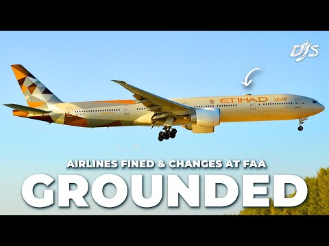 Aircraft Grounded, Airlines Fined & Big Changes At FAA