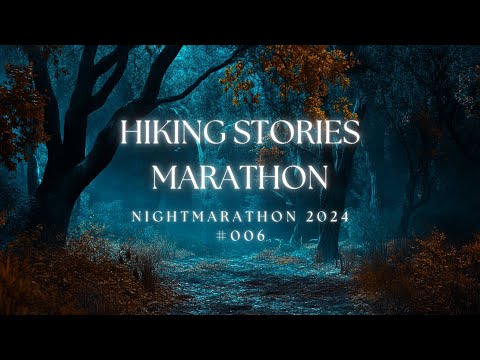 Nightmarathon 006 | Hiking Horror Stories Marathon | #spookystories #ghoststories #scary