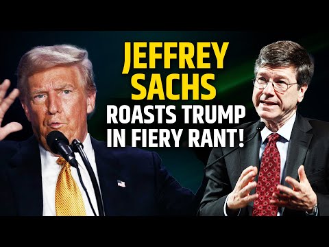 Jeffrey Sachs Slams Donald Trump With Relentless Verbal Fury—The Brutal Truth You Can't Miss