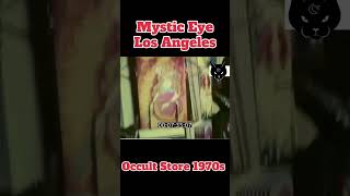 Mystic Eye Occult Store Los Angeles 1970s