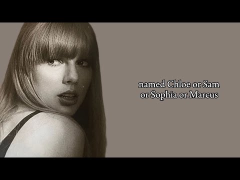 Taylor Swift-Chloe or Sam or Sophia or Marcus (Lyrics)