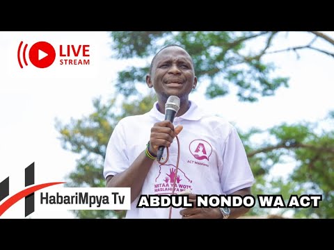 #LIVE: KIMEUMANA ABDUL NONDO ANAWATAJA WALIOMTEKA MUDA HUU,