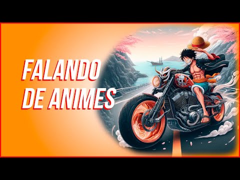 🔥📺 AO VIVO HOJE: FALANDO DEANIMES - Naruto, One Piece, Dragon Ball e MUITO MAIS! 📺🔥