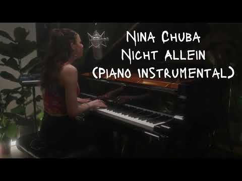Nina Chuba - Nicht Allein (Piano Instrumental)