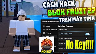 Cách Hack Blox Fruit Trên PC Client Volcano Chống BanWave Fix Lỗi Văng Auto Farm ANTI BAN