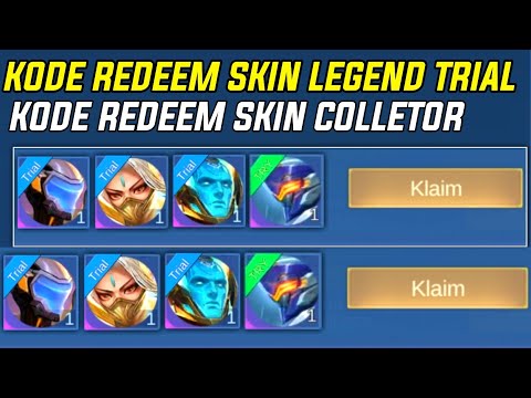 KODE REDEEM SKIN LEGEND TRIAL GRATIS & KODE REEDEM SKIN COLLETOR SKIN LIMITED GRATIS BURUAN MLBB