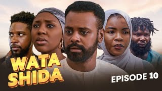 WATA SHIDA SEASON 1 EPISODE 10 - Muryar Hausa Tv