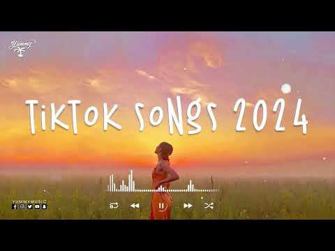 Tiktok songs 2024 🍹 Tiktok viral songs ~ Tiktok music 2024