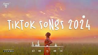 Tiktok songs 2024 🍹 Tiktok viral songs ~ Tiktok music 2024