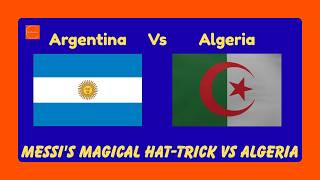 17062026 Messi's Magical Hat Trick vs Algeria