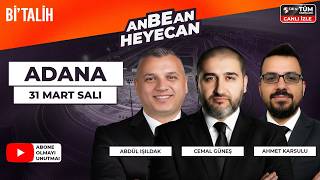 Cemal Güneş & Abdül Işıldak & Ahmet Karsulu ile ANBEAN HEYECAN| 31 Mart Salı Adana At Yarışları