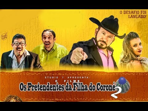 Os Pretendentes da Filha do Coroné 2 - O FILME