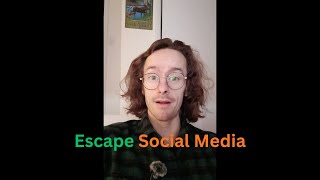 Escape Social Media