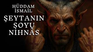 Hüddam İsmail – Tılsım, Zehir ve Şeytanın Soyu NİHNÂS | Korku Hikayeleri Cin Hikayeleri