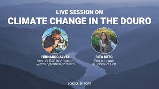 School of Port's live session on 'Climate change in the Douro' with Fernando Alves & Rita Neto