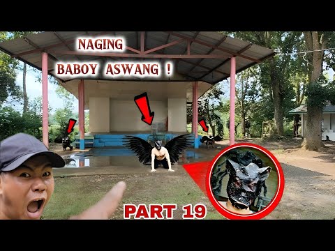 YARI NA TAYO! SOBRANG NAKAKATAKOT! NAG TRANSFORM NA SI KUYA PIDO! NAGING BABOY ASWANG! SIGBIN PART19