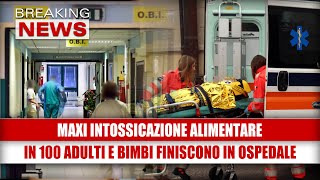 MAXI INTOSSICAZIONE ALIMENTARE: 100 adulti e bambini finiscono in ospedale!