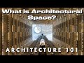 Understanding Architectural Space